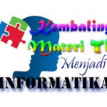 KEMBALINYA MATA PELAJARAN TIK MENJADI INFORMATIKA KURTILAS TINGKAT SMP/MTS