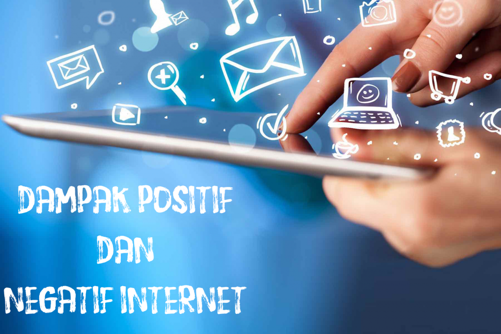Inilah Dampak Positif dan Negatif Internet, Pengertian Beserta Sejarahnya