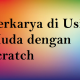 Berkarya di Usia Muda dengan Scratch