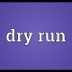 Teknik “dry run”