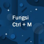 Tekan Ctrl + M