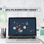 Pengertian Computer Vision dan Fungsinya