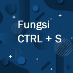 Tekan Ctrl + S