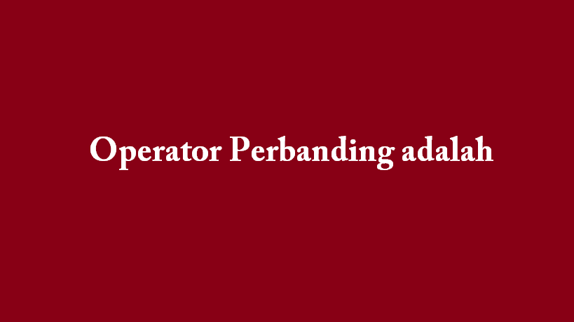 Operator Perbanding adalah