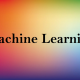 Machine Learning