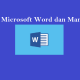Sejarah Microsoft Word dan Manfaatnya