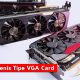 Pengertian dan Mengenal Jenis Tipe VGA Card