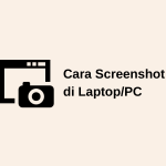 Tips Cara Screenshot di Laptop PC dan Komputer