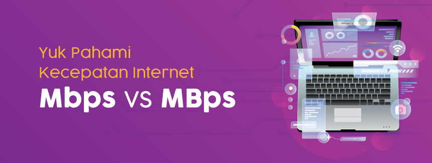 Memahami Kecepatan Internet Mbps MBps