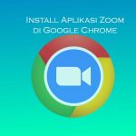 Gampang Banget! Install Aplikasi Zoom di Browser Google Chrome