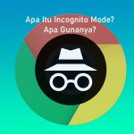 Apa Fungsinya Incognito Mode pada Google Chrome