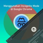 Begini Cara Menggunakan Incognito Mode di Browser Google Chrome