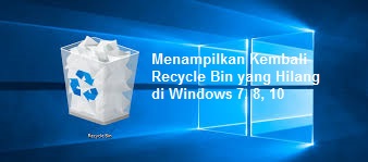 Menampilkan Kembali Recycle Bin yang Hilang di Windows 7, 8, 10