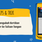 Trik Cara Mengubah Ketikan Komputer Menjadi Tulisan Tangan