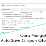 Cara Mengaktifkan Fitur Auto Save di Word, Biar Mengetik Lebih Tenang