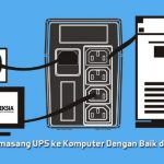 Cara Memasang UPS yang Baik dan Benar
