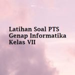 Protected: Latihan Soal PTS Genap Informatika Kelas VII