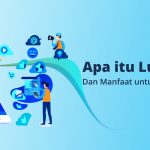 Apa Itu LumApps Dan Manfaatnya?