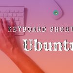 Keyboard Shortcut Setiap Pengguna Ubuntu