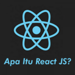 Mengenal Pengertian React JS