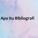 Apa Itu Bibliografi