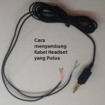 Cara menyambung Kabel Headset yang Putus