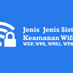Macam-Macam Jenis Sistem Keamanan Wifi