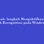 Langkah- langkah Mengaktifkan Fitur Speech Recognition pada Windows 10