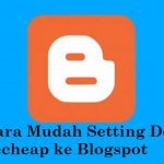 Ini Cara Mudah Setting Domain Namecheap ke Blogspot