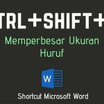 Fungsi CTRL + SHIFT + > pada Microsoft Word