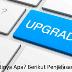 Pengertian Upgrade dan Perbedaanya dengan Update (Hp / PC)