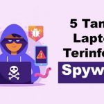 5 Tanda Laptop Terinfeksi Spyware, Segera Cek!