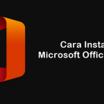 Cara Install Microsoft Office 2019 untuk Pemula