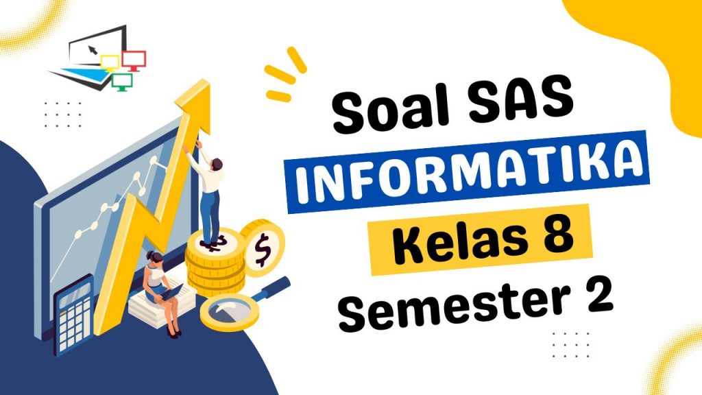 SAS Informatika Kelas 8 Semester 2