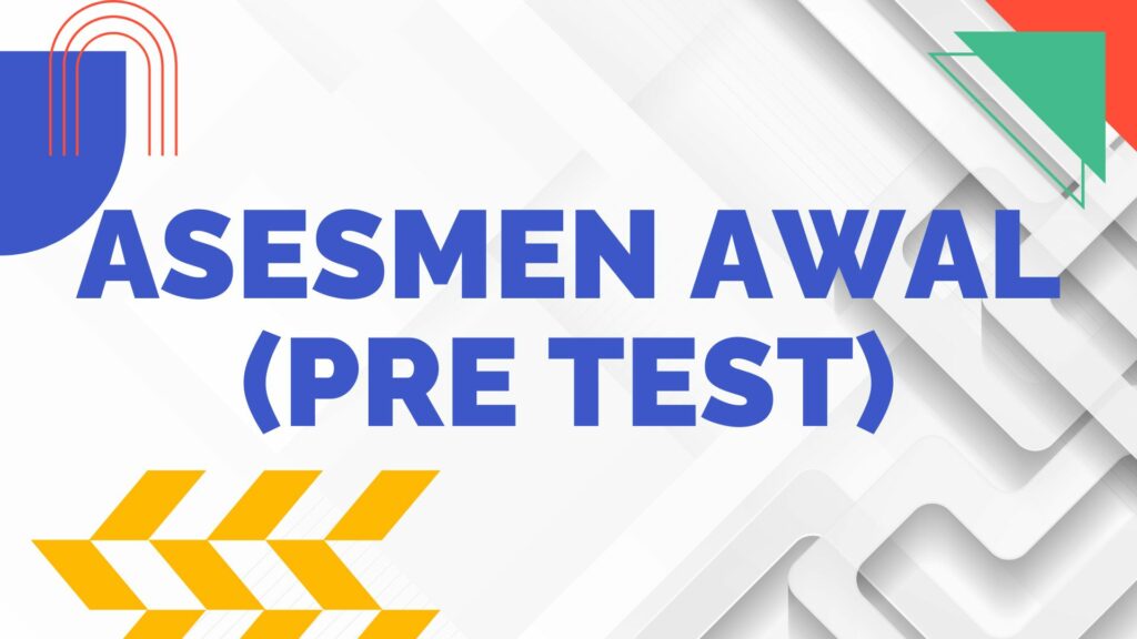 Asesmen Awal (Pre Test)