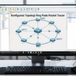 Konfigurasi Topologi Ring Pada Packet Tracer